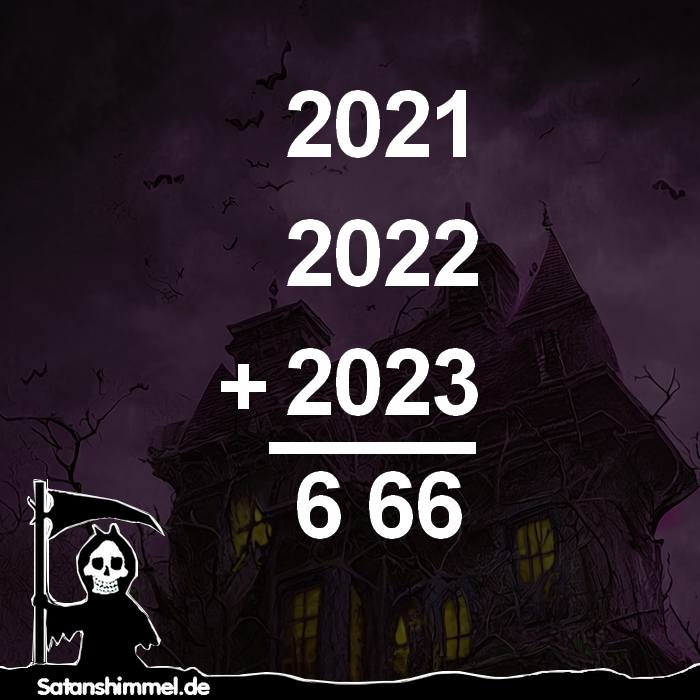Die Zahl 666 ist die Summe der Jahreszahlen 2021, 2022, 2023.