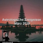 6 astrologische Highlights im März 2025