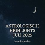 Astrologische Highlights Juli 2025