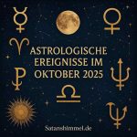 Astrologische Ereignisse im Oktober 2025 Astrologische Ereignisse im Oktober 2025
