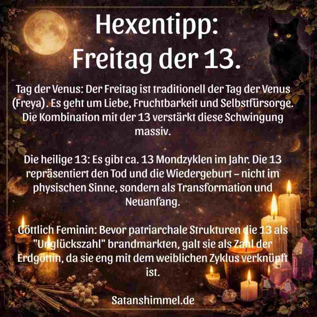Freitag der 13. eignet sich besonders für Rituale der Liebe, Selbstfürsorge, Transformation, Schutz, Manifestation, Ahnenarbeit sowie Mond- und Göttinnenrituale