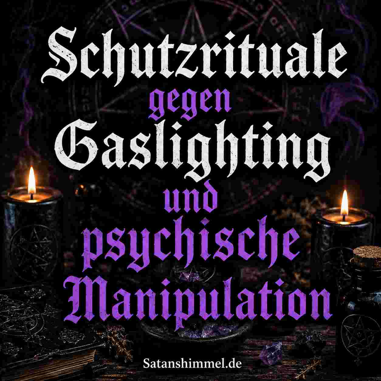 Du betrachtest gerade Schutzrituale gegen Gaslighting und psychische Manipulation